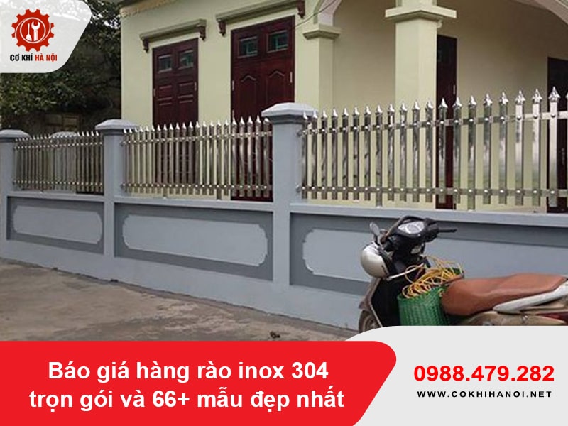 Báo giá hàng rào inox 304 trọn gói và 66+ mẫu đẹp nhất