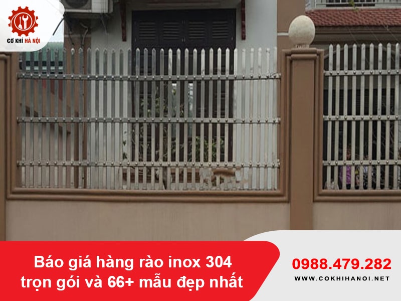 Báo giá hàng rào inox 304 trọn gói và 66+ mẫu đẹp nhất