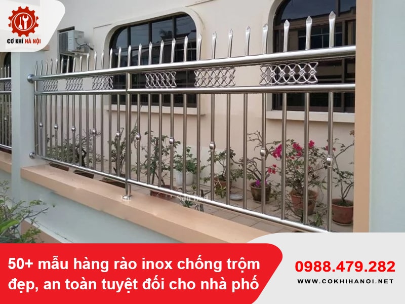 50+ mẫu hàng rào inox chống trộm đẹp, an toàn tuyệt đối cho nhà phố