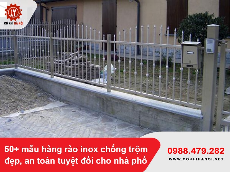 50+ mẫu hàng rào inox chống trộm đẹp, an toàn tuyệt đối cho nhà phố