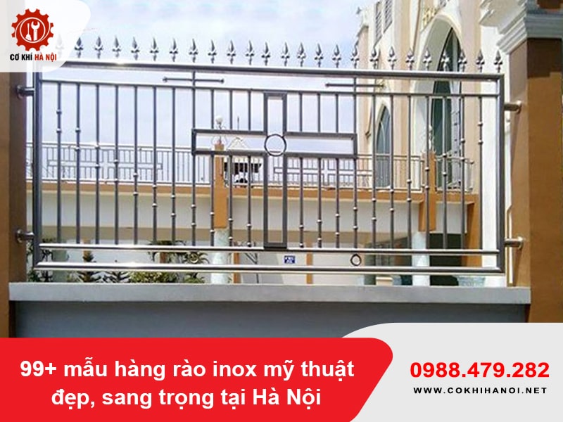 99+ mẫu hàng rào inox mỹ thuật đẹp, sang trọng tại Hà Nội