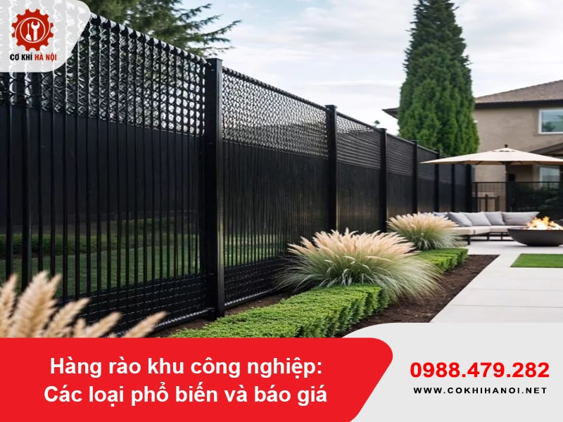 Hàng rào khu công nghiệp: Các loại phổ biến và báo giá mới nhất