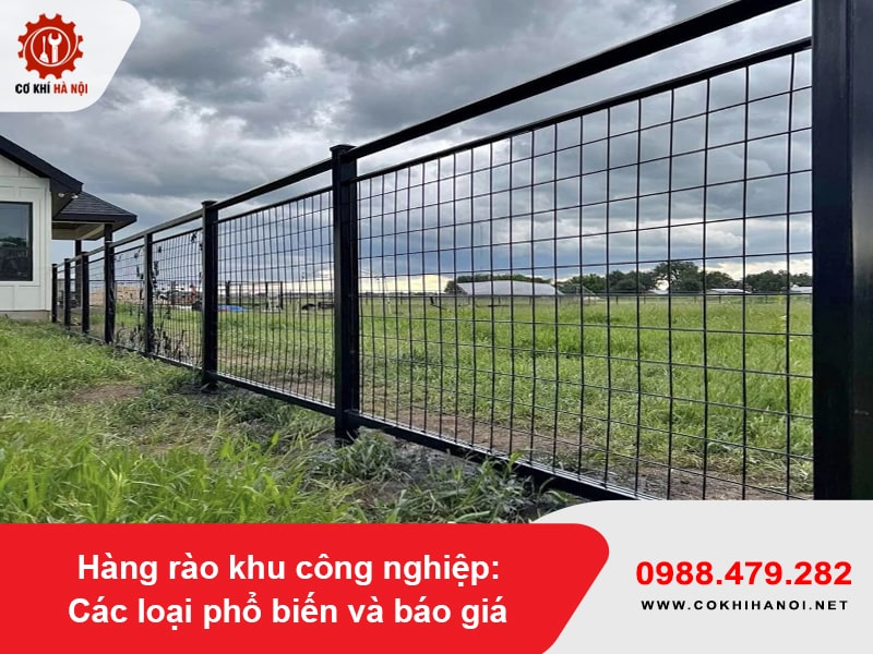 Hàng rào khu công nghiệp: Các loại phổ biến và báo giá mới nhất