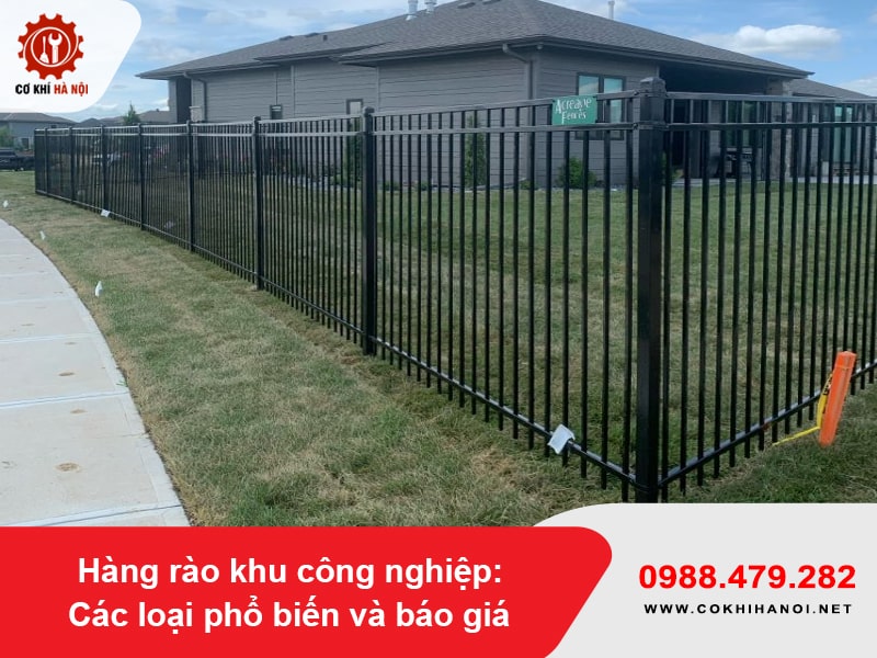 Hàng rào khu công nghiệp: Các loại phổ biến và báo giá mới nhất