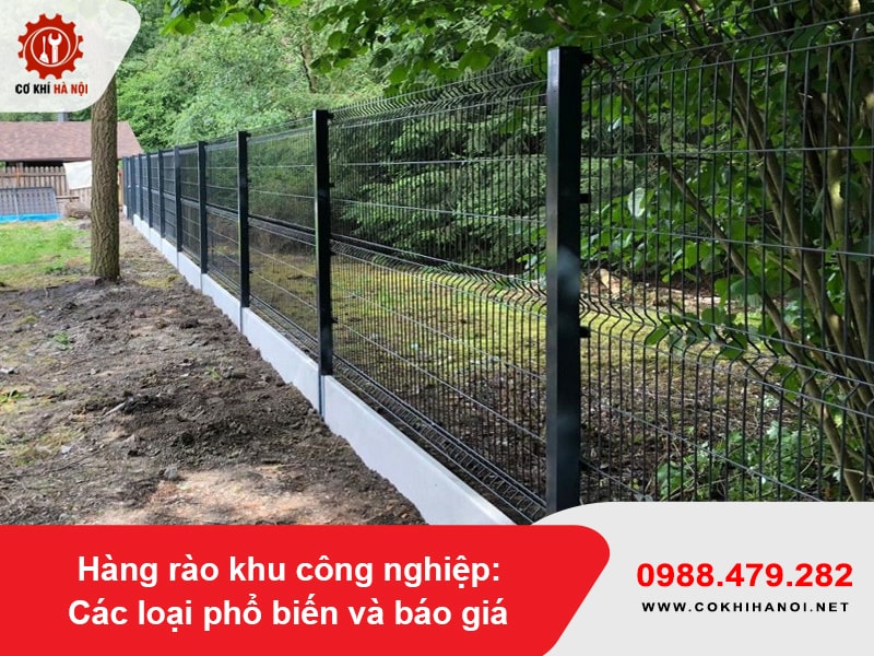 Hàng rào khu công nghiệp: Các loại phổ biến và báo giá mới nhất