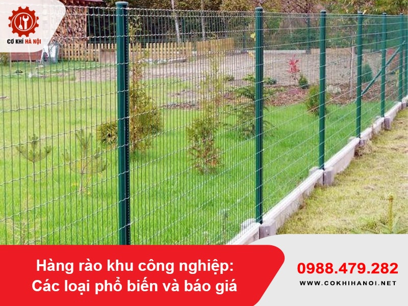 Hàng rào khu công nghiệp: Các loại phổ biến và báo giá mới nhất