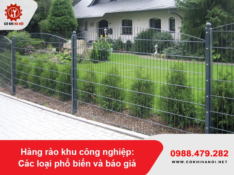 Hàng rào khu công nghiệp: Các loại phổ biến và báo giá mới nhất