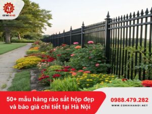 50+ mẫu hàng rào sắt hộp đẹp và báo giá chi tiết tại Hà Nội