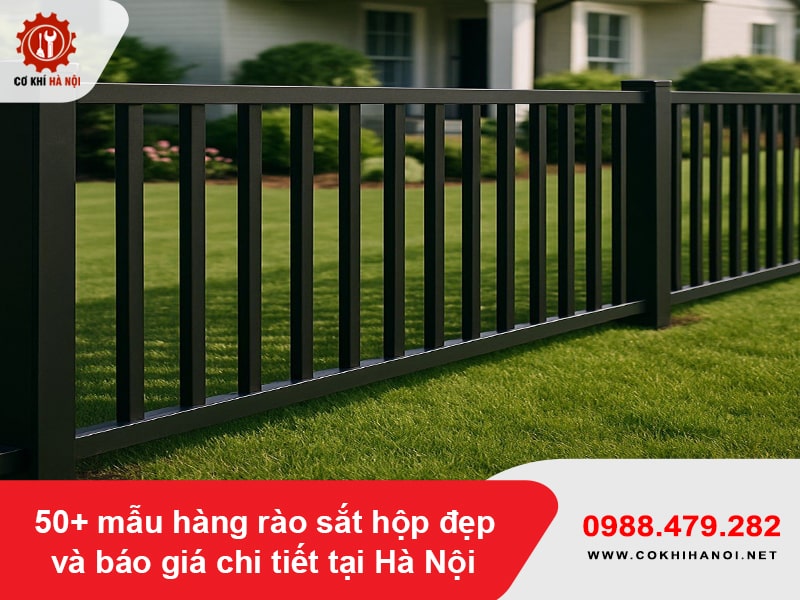 50+ mẫu hàng rào sắt hộp đẹp và báo giá chi tiết tại Hà Nội 50+ mẫu hàng rào sắt hộp đẹp và báo giá chi tiết tại Hà Nội