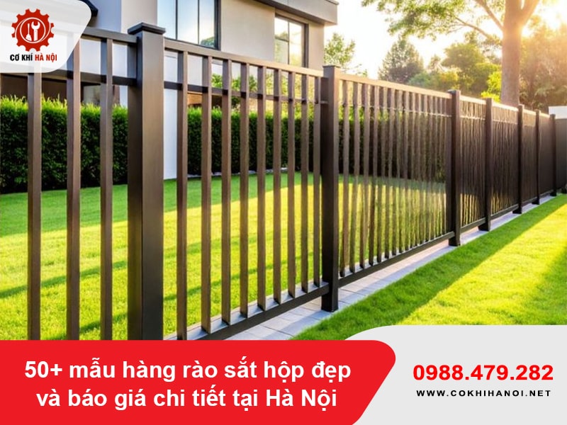 50+ mẫu hàng rào sắt hộp đẹp và báo giá chi tiết tại Hà Nội 50+ mẫu hàng rào sắt hộp đẹp và báo giá chi tiết tại Hà Nội