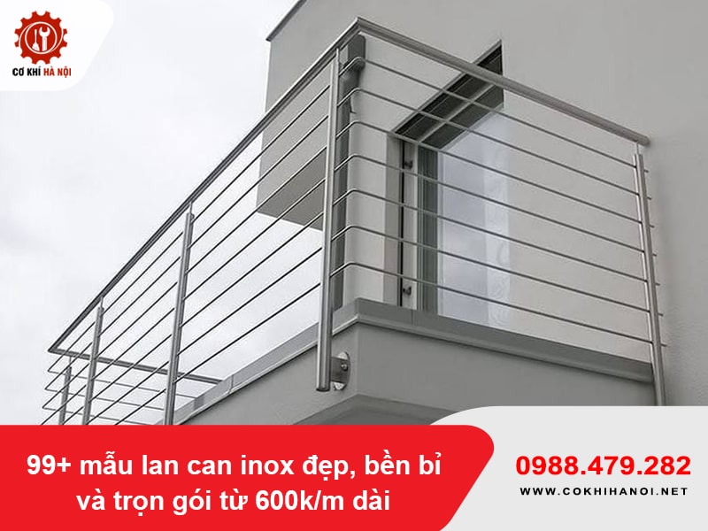 99+ mẫu lan can inox đẹp, bền bỉ và trọn gói từ 600k/m dài 99+ mẫu lan can inox đẹp, bền bỉ và trọn gói từ 600k/m dài