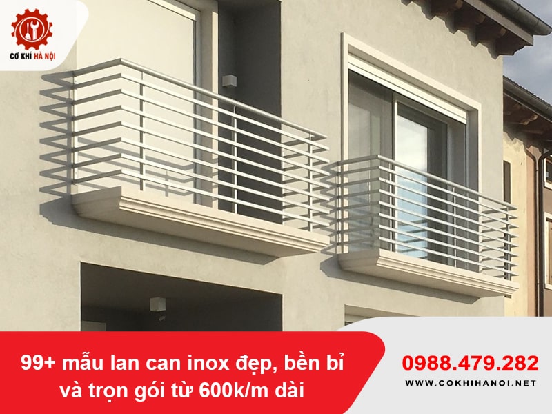 99+ mẫu lan can inox đẹp, bền bỉ và trọn gói từ 600k/m dài 99+ mẫu lan can inox đẹp, bền bỉ và trọn gói từ 600k/m dài