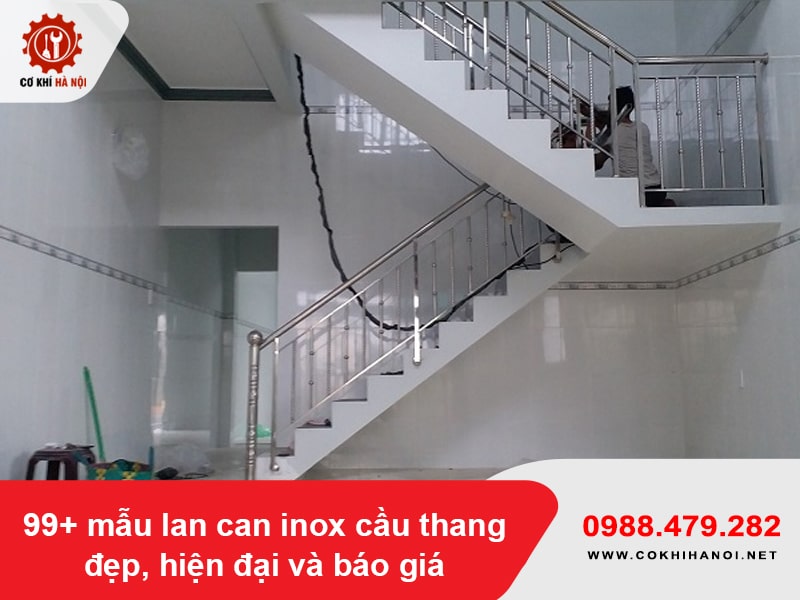 99+ mẫu lan can inox cầu thang đẹp, hiện đại và báo giá