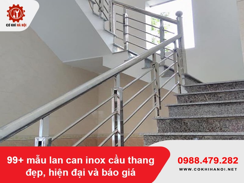 99+ mẫu lan can inox cầu thang đẹp, hiện đại và báo giá