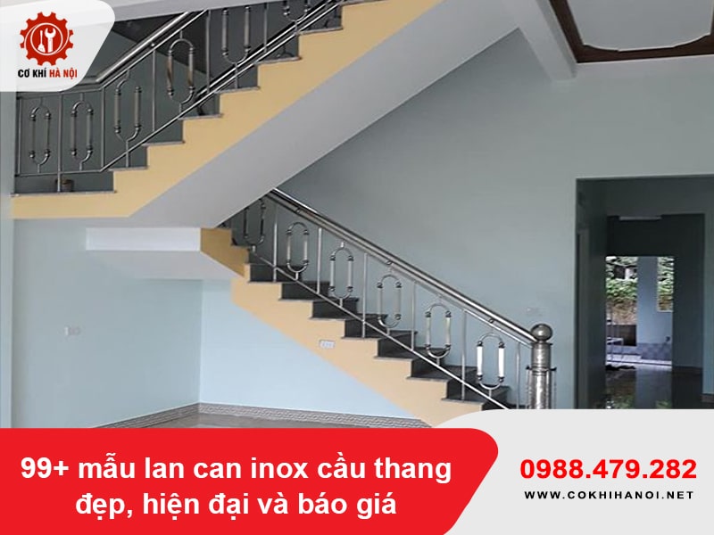 99+ mẫu lan can inox cầu thang đẹp, hiện đại và báo giá
