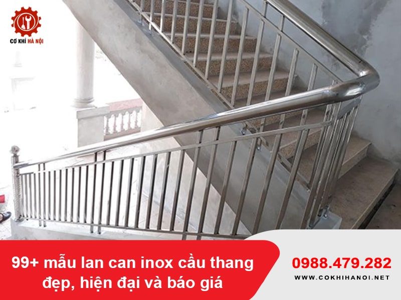 99+ mẫu lan can inox cầu thang đẹp, hiện đại và báo giá