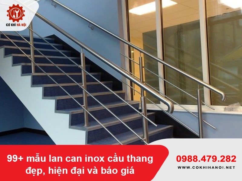 99+ mẫu lan can inox cầu thang đẹp, hiện đại và báo giá