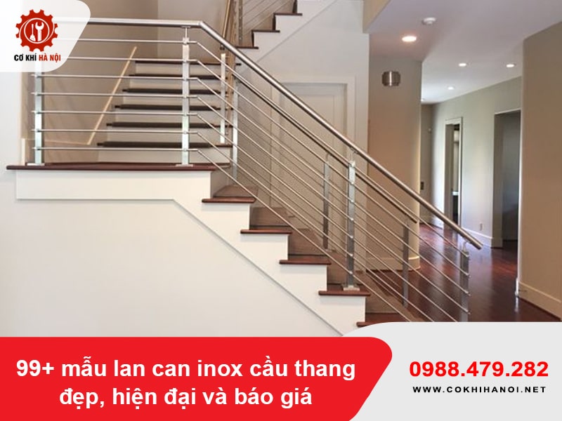 99+ mẫu lan can inox cầu thang đẹp, hiện đại và báo giá