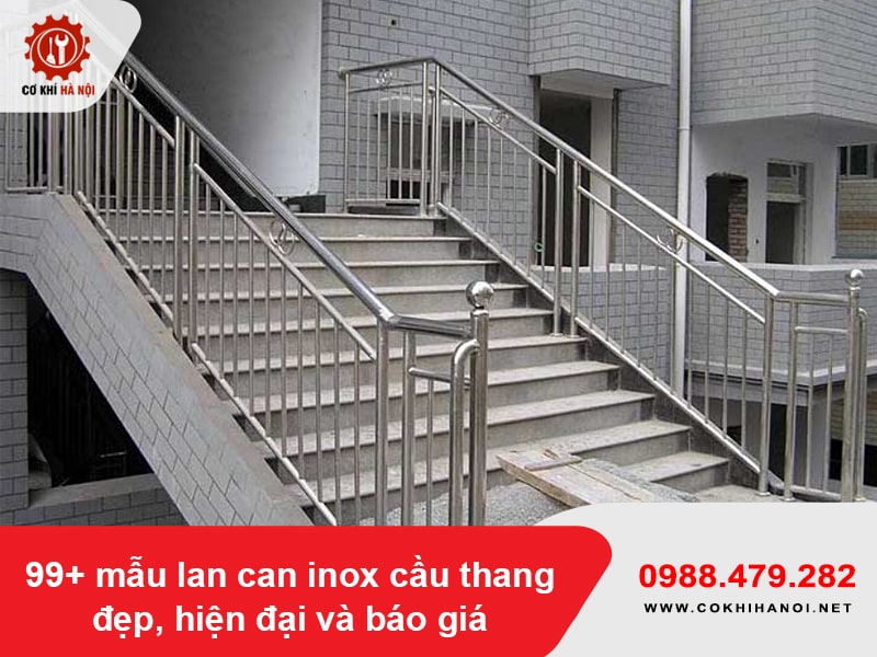 99+ mẫu lan can inox cầu thang đẹp, hiện đại và báo giá