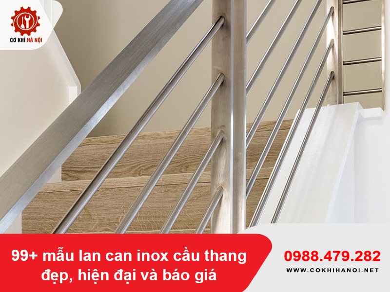 99+ mẫu lan can inox cầu thang đẹp, hiện đại và báo giá