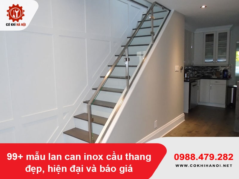 99+ mẫu lan can inox cầu thang đẹp, hiện đại và báo giá