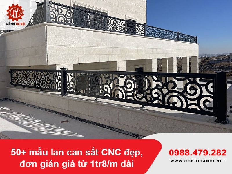 50+ mẫu lan can sắt CNC đẹp, đơn giản giá từ 1tr8/m dài 50+ mẫu lan can sắt CNC đẹp, đơn giản giá từ 1tr8/m dài