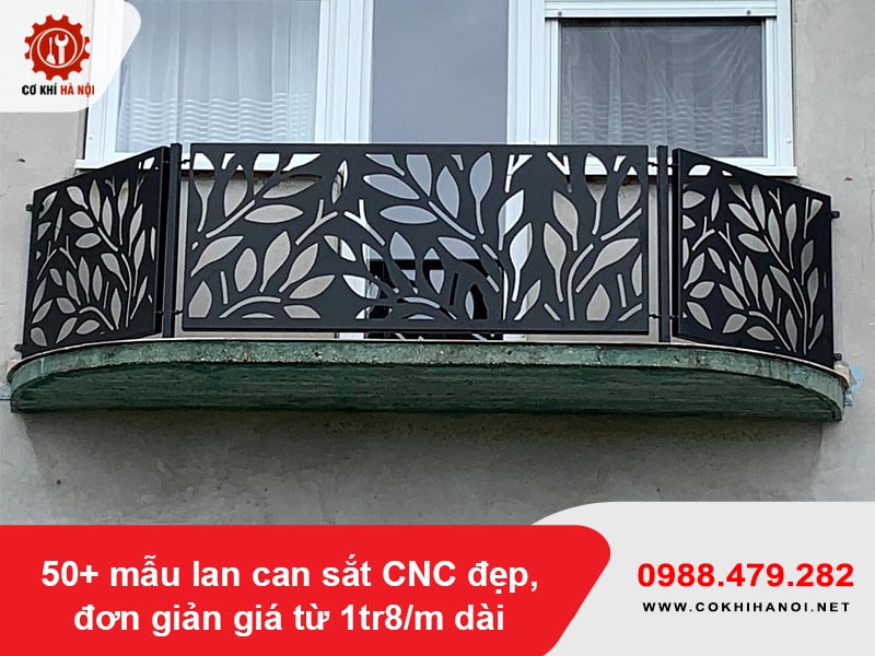 50+ mẫu lan can sắt CNC đẹp, đơn giản giá từ 1tr8/m dài 50+ mẫu lan can sắt CNC đẹp, đơn giản giá từ 1tr8/m dài