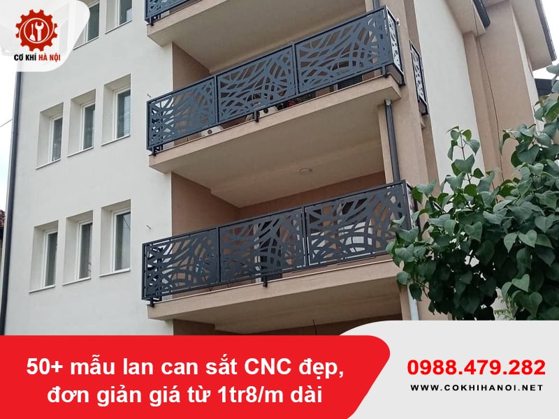 50+ mẫu lan can sắt CNC đẹp, đơn giản giá từ 1tr8/m dài 50+ mẫu lan can sắt CNC đẹp, đơn giản giá từ 1tr8/m dài