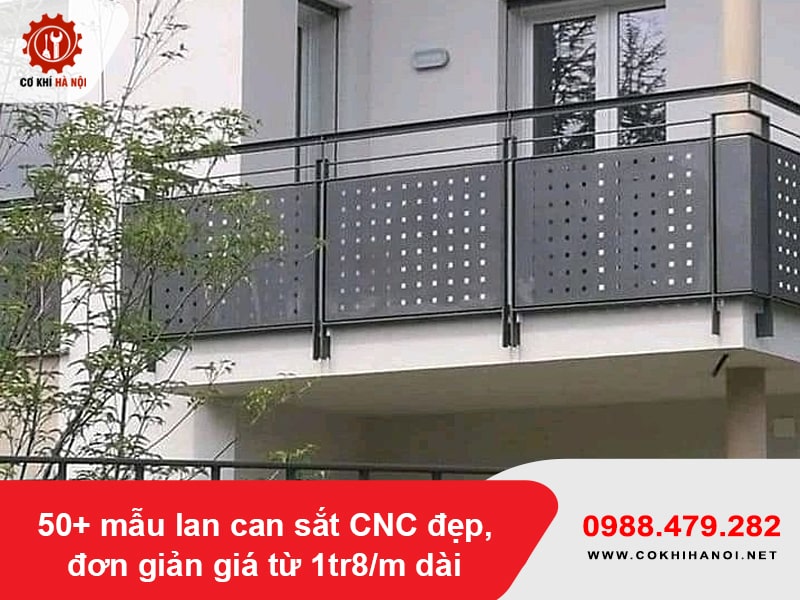50+ mẫu lan can sắt CNC đẹp, đơn giản giá từ 1tr8/m dài 50+ mẫu lan can sắt CNC đẹp, đơn giản giá từ 1tr8/m dài