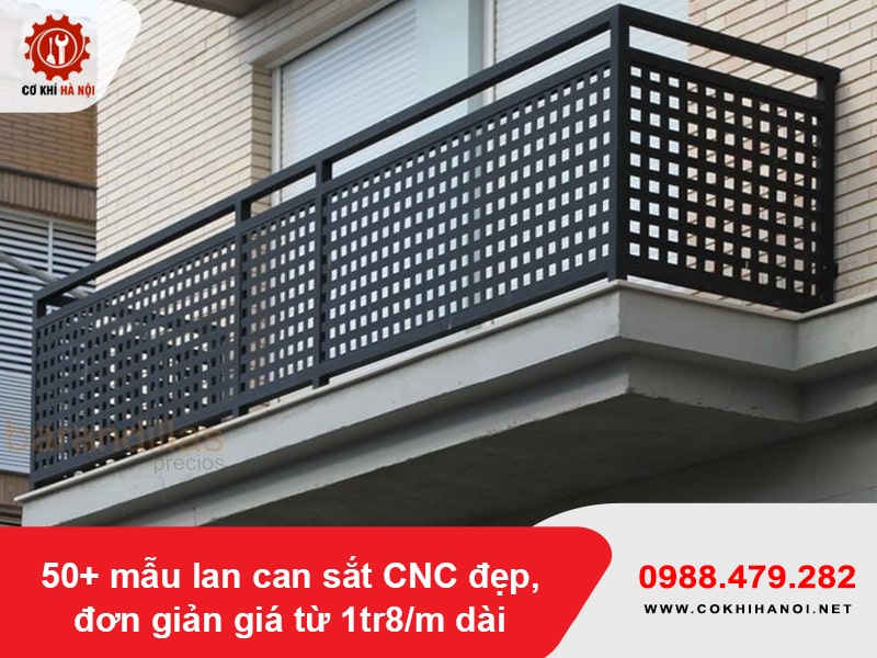 50+ mẫu lan can sắt CNC đẹp, đơn giản giá từ 1tr8/m dài 50+ mẫu lan can sắt CNC đẹp, đơn giản giá từ 1tr8/m dài