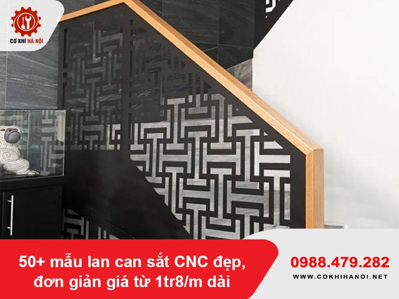 50+ mẫu lan can sắt CNC đẹp, đơn giản giá từ 1tr8/m dài 50+ mẫu lan can sắt CNC đẹp, đơn giản giá từ 1tr8/m dài
