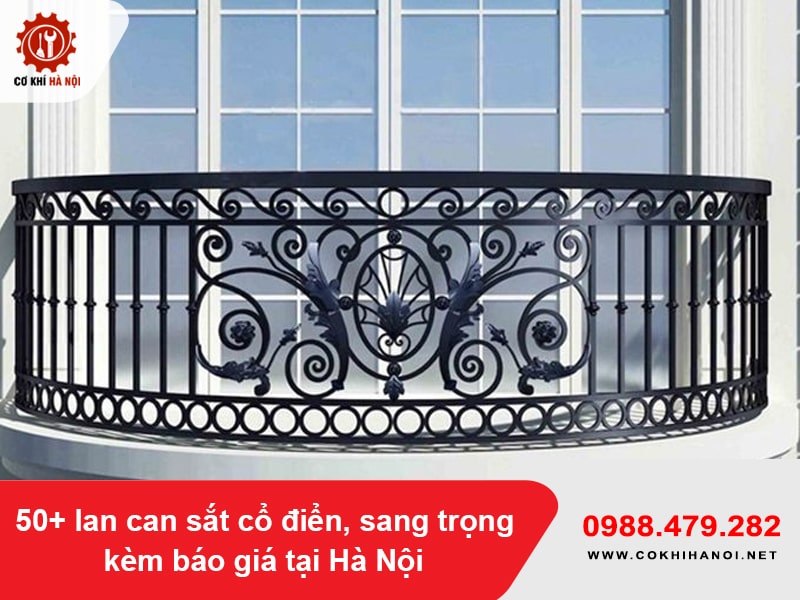 50+ lan can sắt cổ điển, sang trọng kèm báo giá tại Hà Nội
