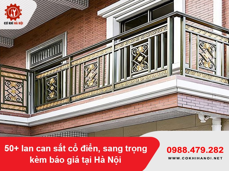 50+ lan can sắt cổ điển, sang trọng kèm báo giá tại Hà Nội