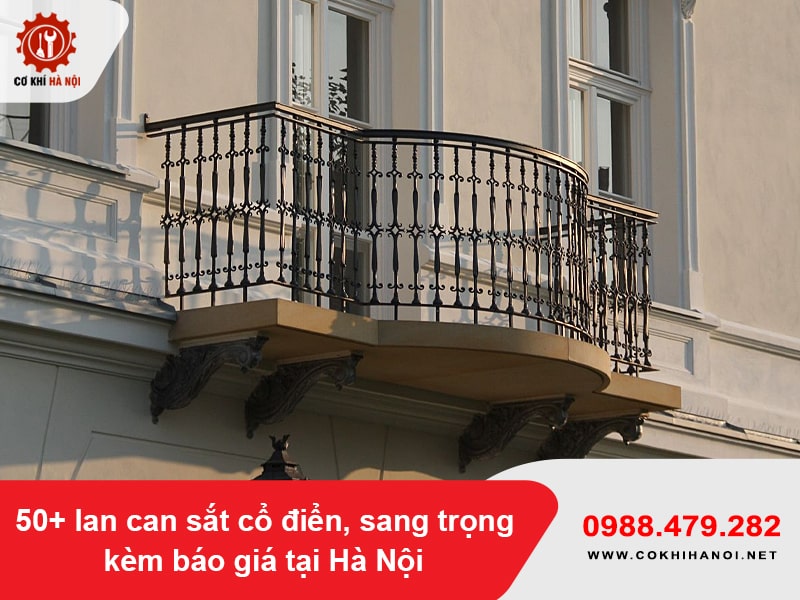 50+ lan can sắt cổ điển, sang trọng kèm báo giá tại Hà Nội