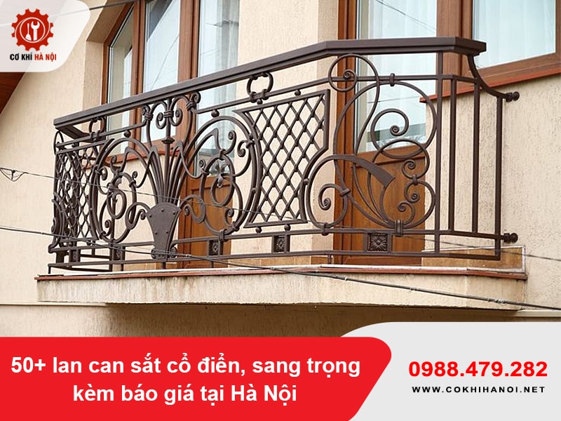 50+ lan can sắt cổ điển, sang trọng kèm báo giá tại Hà Nội