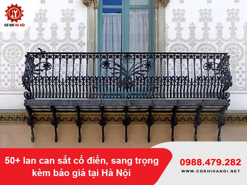 50+ lan can sắt cổ điển, sang trọng kèm báo giá tại Hà Nội