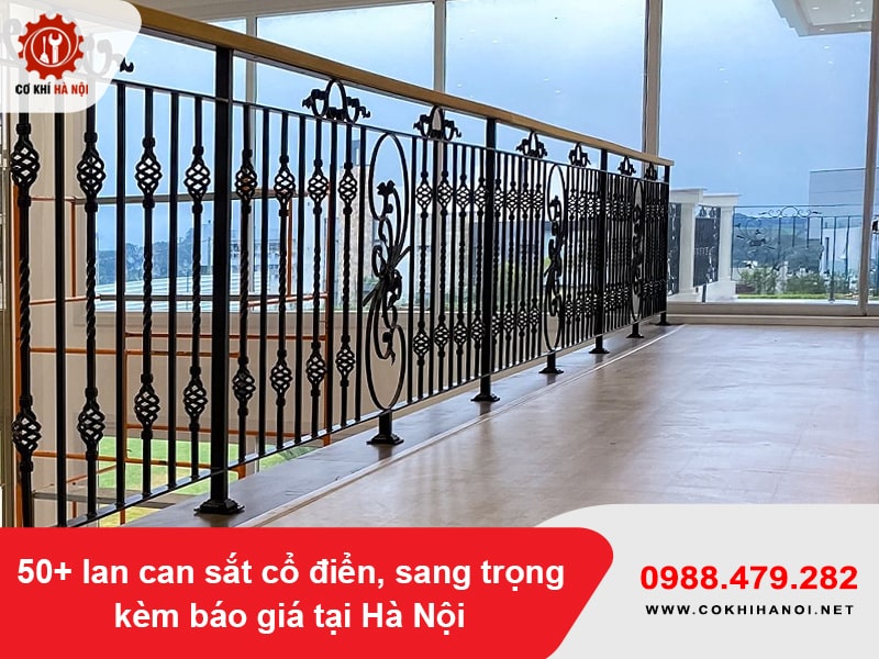 50+ lan can sắt cổ điển, sang trọng kèm báo giá tại Hà Nội
