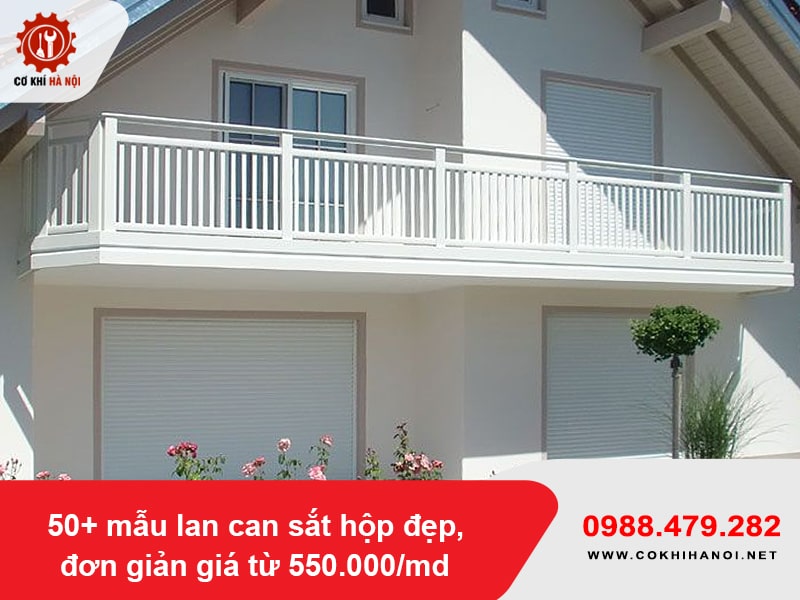 50+ mẫu lan can sắt hộp đẹp, đơn giản giá từ 550.000/md
