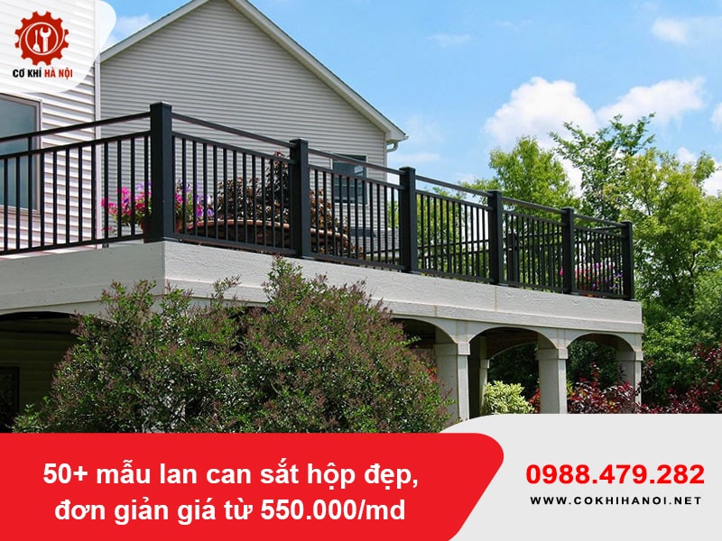 50+ mẫu lan can sắt hộp đẹp, đơn giản giá từ 550.000/md