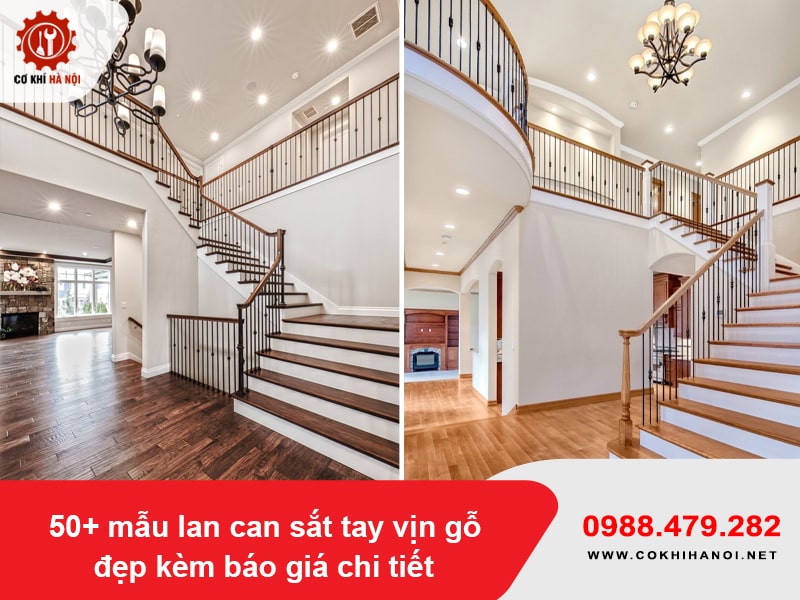 50+ mẫu lan can sắt tay vịn gỗ đẹp kèm báo giá chi tiết