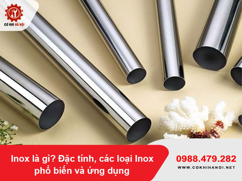Inox là gì? Đặc tính, các loại Inox phổ biến và ứng dụng