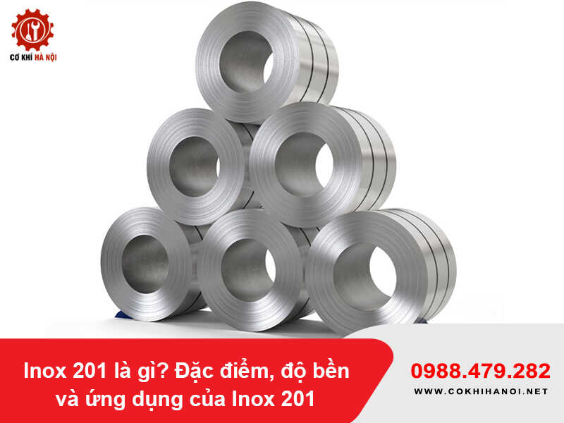 Inox 201 là gì? Đặc điểm, độ bền và ứng dụng của Inox 201 Inox 201 là gì? Đặc điểm, độ bền và ứng dụng của Inox 201