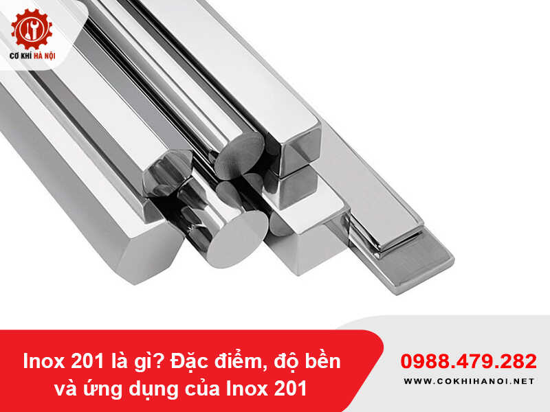 Inox 201 là gì? Đặc điểm, độ bền và ứng dụng của Inox 201 Inox 201 là gì? Đặc điểm, độ bền và ứng dụng của Inox 201
