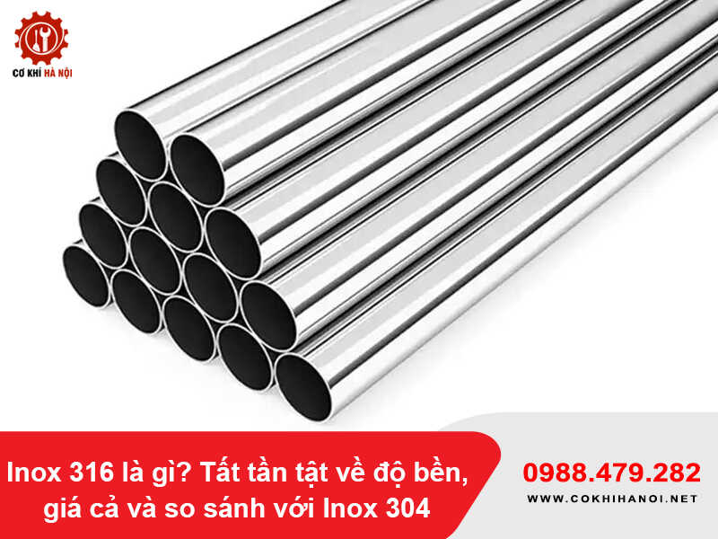Inox 316 là gì? Tất tần tật về độ bền, giá cả và so sánh với Inox 304 Inox 316 là gì? Tất tần tật về độ bền, giá cả và so sánh với Inox 304