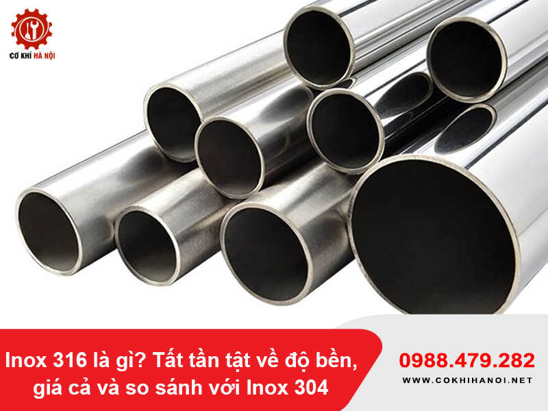 Inox 316 là gì? Tất tần tật về độ bền, giá cả và so sánh với Inox 304 Inox 316 là gì? Tất tần tật về độ bền, giá cả và so sánh với Inox 304