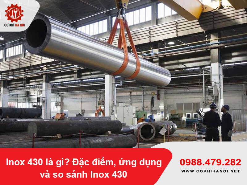 Inox 430 là gì? Đặc điểm, ứng dụng và so sánh Inox 430