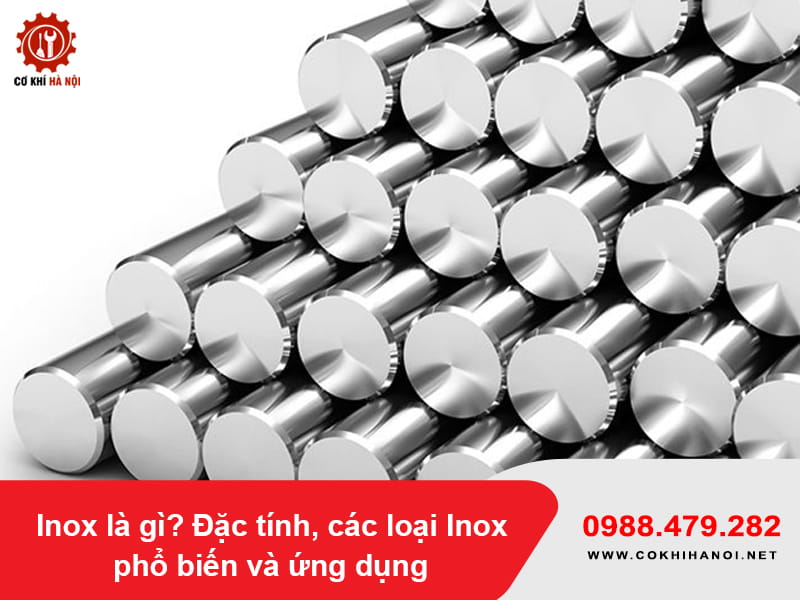 Inox là gì? Đặc tính, các loại Inox phổ biến và ứng dụng