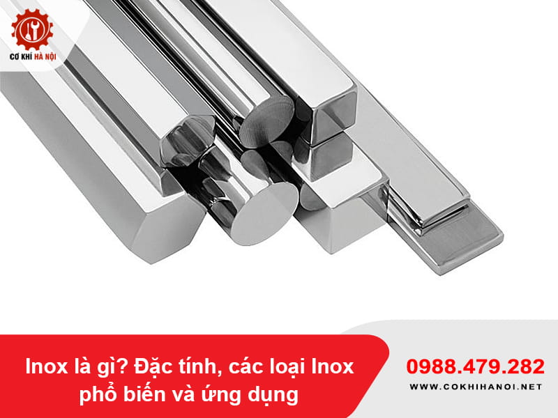 Inox là gì? Đặc tính, các loại Inox phổ biến và ứng dụng