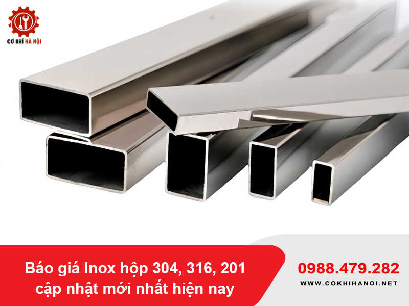 Báo giá Inox hộp 304, 316, 201 cập nhật mới nhất hiện nay