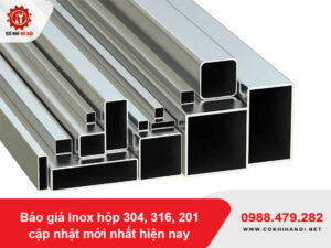 Báo giá Inox hộp 304, 316, 201 cập nhật mới nhất hiện nay
